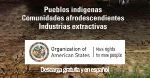 Pueblos indigenas comunidad afrodescendiente industrias extractivas