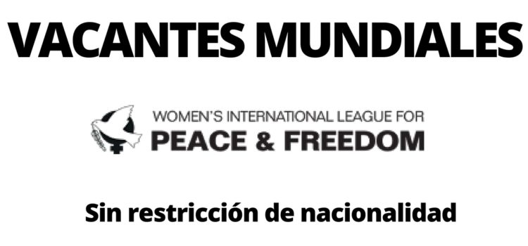 Convocatorias y Pasantías con Women´s International League for Peace and Freedom