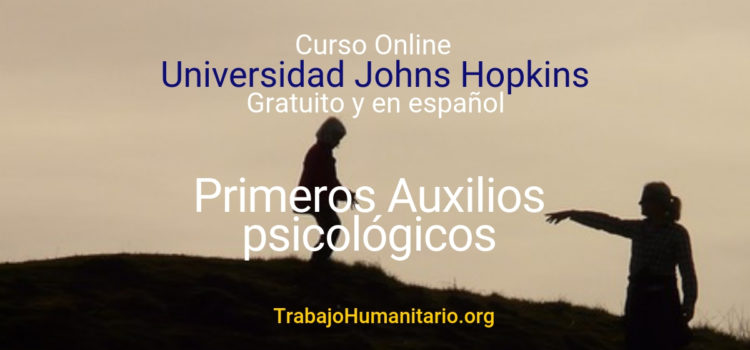Johns Hopkins: Curso online sobre primeros auxilios psicológicos