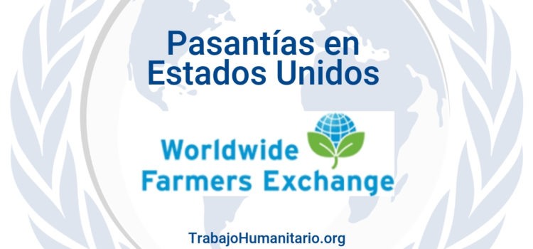 Pasantías remuneradas con Worldwide Farmers Exchange en USA