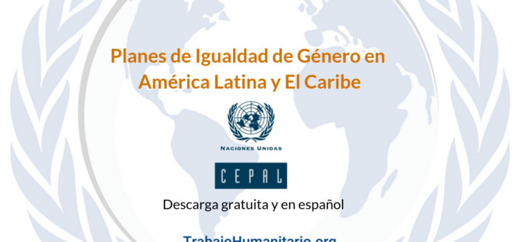 CEPAL: Planes de igualdad de género en América Latina y el Caribe