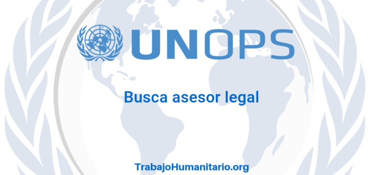 Naciones Unidas – UNOPS busca asesor legal