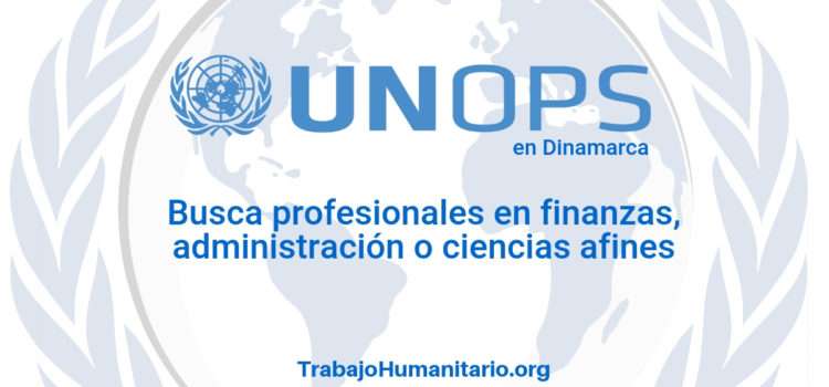 Naciones Unidas – UNOPS busca profesionales expertos en finanzas