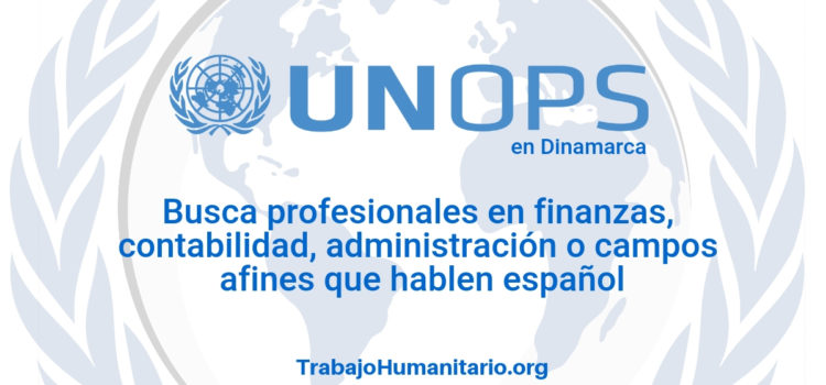 Naciones Unidas – UNOPS busca profesionales en finanzas