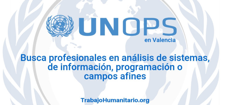 Naciones Unidas – UNOPS busca profesionales en sistemas de información