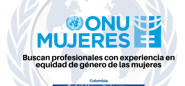 ONU Mujeres busca profesionales con experiencia en políticas públicas