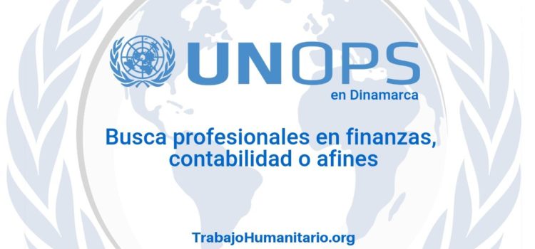 Naciones Unidas – UNOPS busca profesionales en finanzas o afines