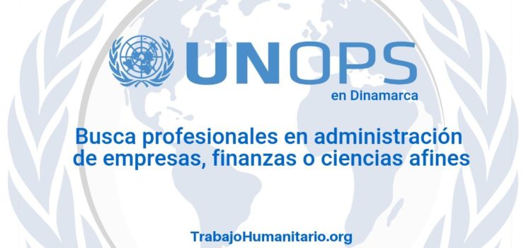 Naciones Unidas – UNOPS busca profesionales en contabilidad y afines