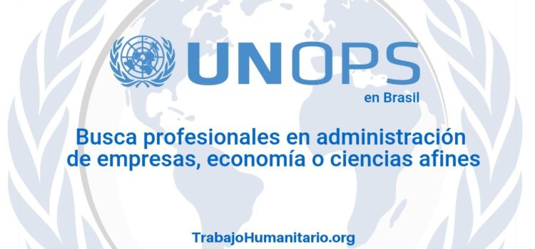Naciones Unidas – UNOPS busca profesionales en economía o afines