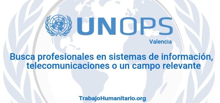 Naciones Unidas – UNOPS busca profesional es sistemas de información