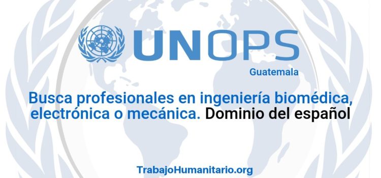 Naciones Unidas – UNOPS busca profesionales para el cargo de Biomédico(a)