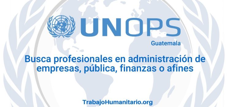 Naciones Unidas – UNOPS busca profesionales para el cargo de Asociado(a) de portafolio