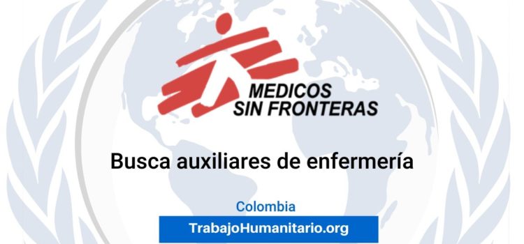 Médicos sin Fronteras busca profesionales para el cargo de Auxiliar de Enfermería