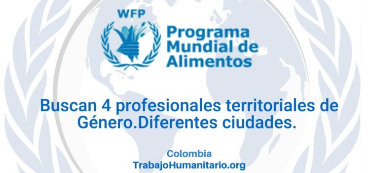 El Programa Mundial de Alimentos busca profesionales territoriales de género