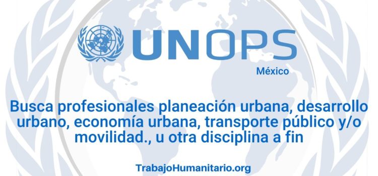 Naciones Unidas – UNOPS busca Analista de Proyectos