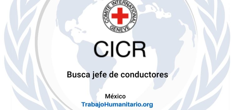 CICR en México busca jefe(a) de conductores
