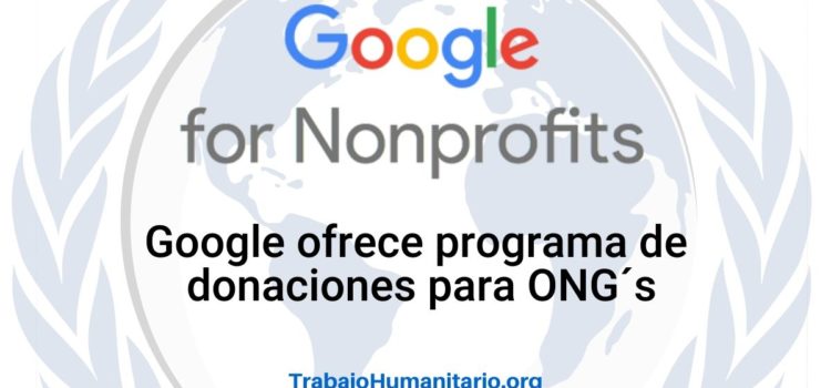 Google ofrece programa de donaciones para ONGs en el marco del COVID-19