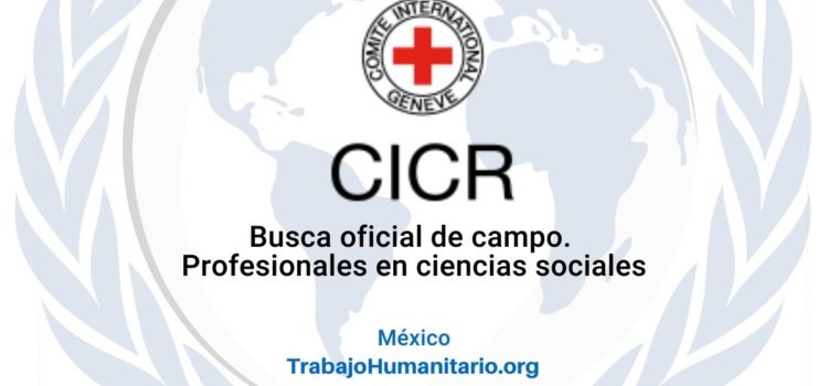 CICR en México busca oficial de campo