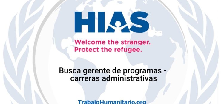HIAS busca gerentes de programas en diversos países