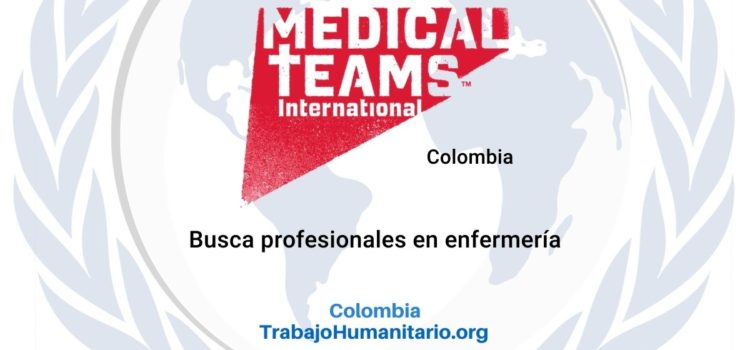 Medical Teams en Colombia busca supervisor/a de sistemas de salud