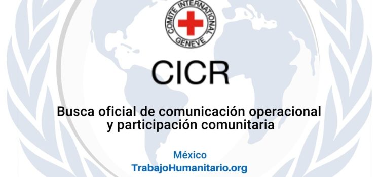 CICR en México busca profesional en comunicación