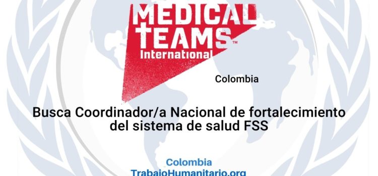 Medical Teams busca Coordinador (a) Nacional de Fortalecimiento del Sistema de Salud