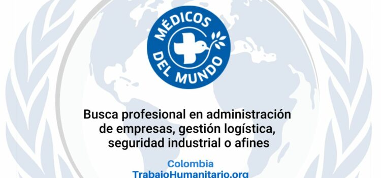 Médicos del Mundo busca oficial de logística en Quibdó y Puerto Asís
