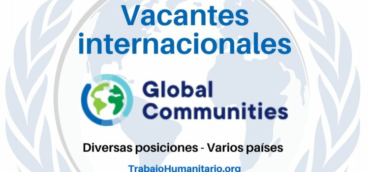 Trabajo Humanitario con Global Communities en América Latina y otros países