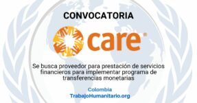 CARE busca prestador de servicios financiero PSF para implementación de programa de transferencias monetarias en Colombia CARE busca prestador de servicios financiero PSF para implementación de programa de transferencias monetarias en Colombia