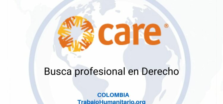 CARE busca un/a oficial de asistencia legal en Colombia CARE busca un/a oficial de asistencia legal en Colombia