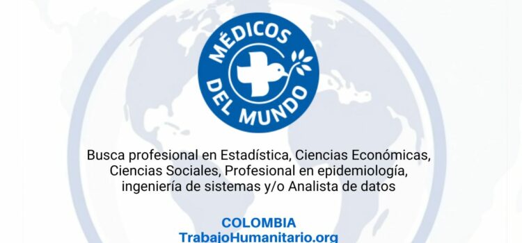 Médicos del Mundo busca encargado/a MEAL en Colombia – En apoyo a la emergencia humanitaria Médicos del Mundo busca encargado/a MEAL en Colombia – En apoyo a la emergencia humanitaria