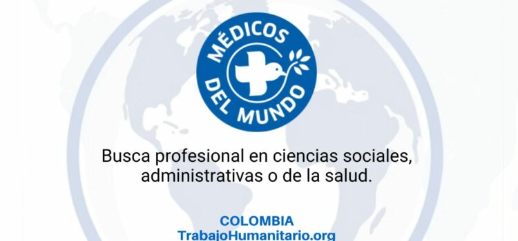 Médicos del Mundo busca Responsable de Proyecto en Colombia – En apoyo a la emergencia humanitaria Médicos del Mundo busca Responsable de Proyecto en Colombia – En apoyo a la emergencia humanitaria