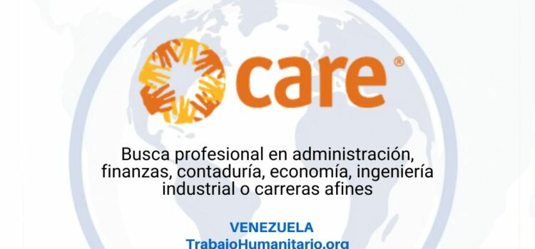 CARE busca coordinación administrativa y financiera en Venezuela CARE busca coordinación administrativa y financiera en Venezuela