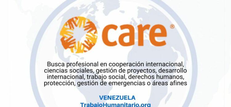 CARE busca jefe/a de equipo respuesta a la emergencia en Venezuela CARE busca jefe/a de equipo respuesta a la emergencia en Venezuela