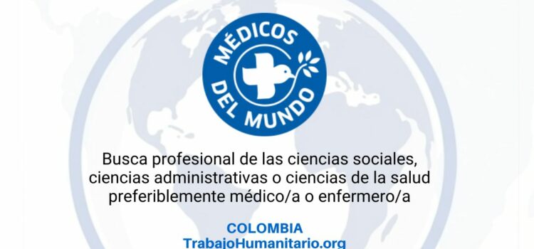 Médicos del Mundo busca un/a coordinador/a de terreno en Colombia Médicos del Mundo busca un/a coordinador/a de terreno en Colombia
