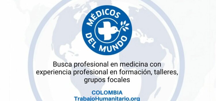 Médicos del Mundo busca médico formador en Colombia Médicos del Mundo busca médico formador en Colombia