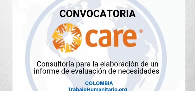 CARE Colombia busca consultoría para elaboración de informe de necesidades CARE Colombia busca consultoría para elaboración de informe de necesidades
