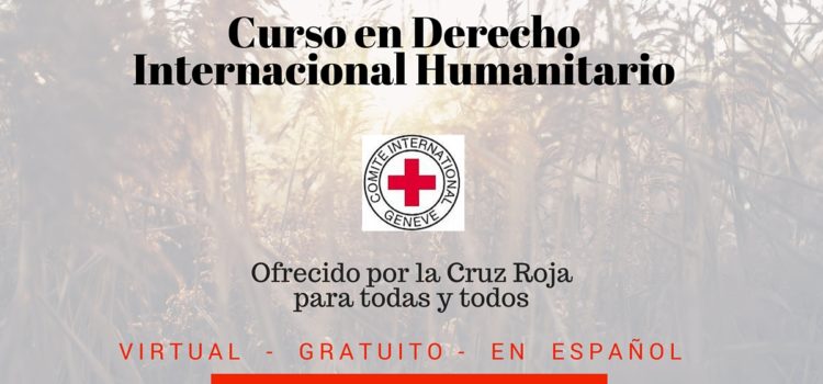 Curso virtual en Derecho Internacional Humanitario. Gratuito y en Español para todas las personas