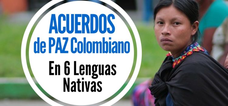 Los textos del acuerdo de paz colombiano en seis lenguas nativas