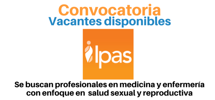 Ipas busca profesionales en medicina y enfermería con enfoque en  salud sexual y reproductiva
