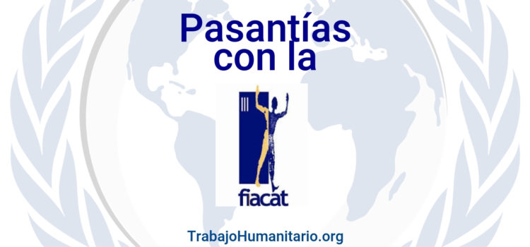 Pasantías remuneradas con la FIACAT abolicion de la tortura