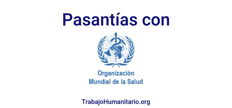 Pasantías con la OMS/WHO: Organización Mundial de la Salud