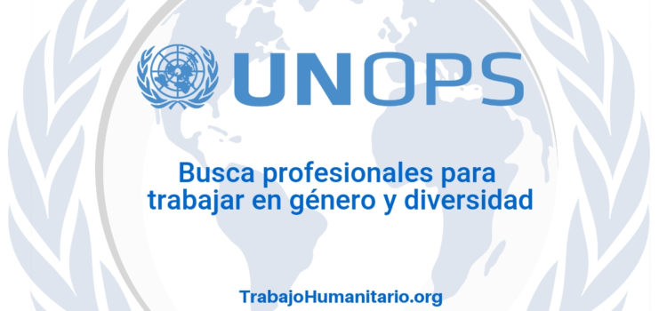 Naciones Unidas – UNOPS profesionales en género y diversidad