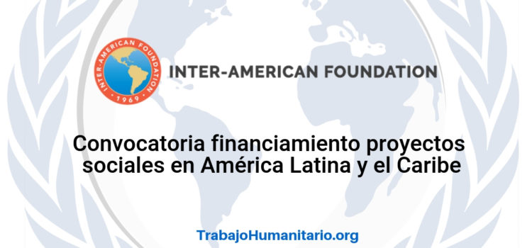 Convocatoria de subvención a propuestas que mejoren condiciones de vida en América Latina y el Caribe