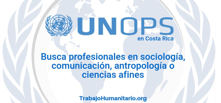 Naciones Unidas – UNOPS busca profesionales en ciencias sociales
