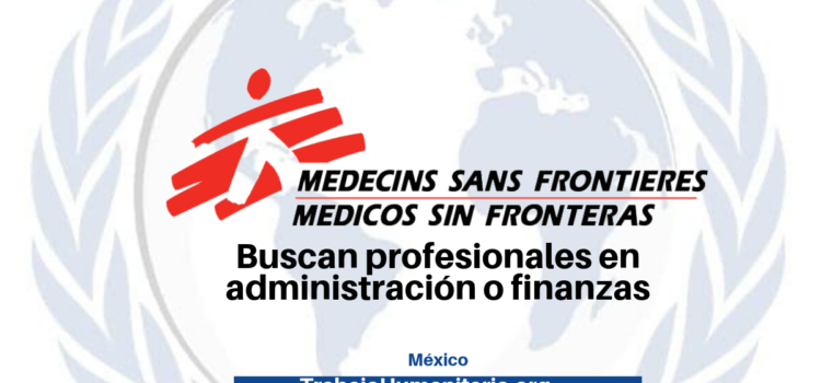 Médicos sin fronteras buscan profesionales en administración