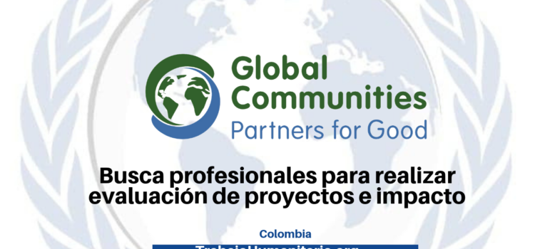 Global Communities busca profesionales con experiencia en evaluación de impacto