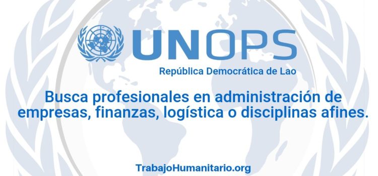 Naciones Unidas – UNOPS busca profesionales con experiencia en gestión de proyectos