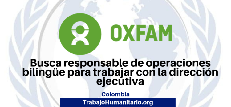 OXFAM profesionales para el cargo de Responsable de Operaciones