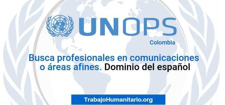 Naciones Unidas – UNOSP busca profesionales para el cargo de asociado de comunicaciones